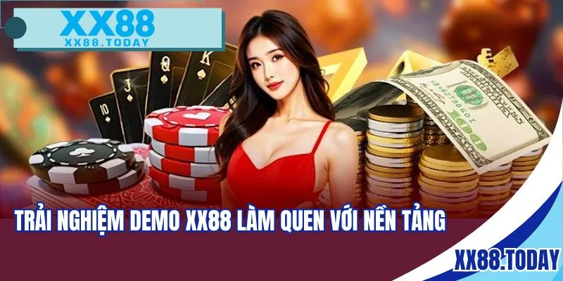Trải nghiệm demo XX88 làm quen với nền tảng